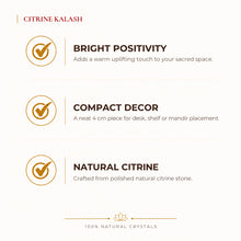 Load image into Gallery viewer, Natural Citrine crystal Kalash by Evashu Crystals - view 2 - 02 benefits citrine kalash