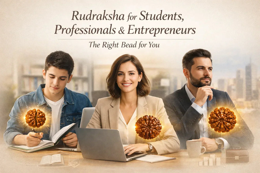 Rudraksha for Students, Professionals & Entrepreneurs: The Right Bead for You