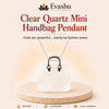 Authentic natural Clear Quartz Mini Handbag Pendant for Daily Energy and Mental Clarity, shown as the main Evashu product view