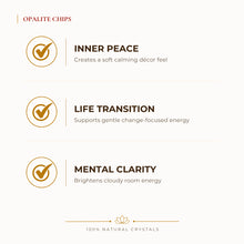 Load image into Gallery viewer, Opalite Chips benefits for calm mind and stress relief, explained in an Evashu natural-crystal guide
